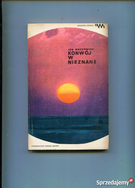 Konwój w nieznane Rok wydania 1974 Szczecin