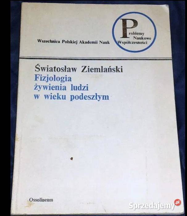 Fizjologia żywienia ludzi w wieku podeszłym Ś Rok wydania 1980 Pozostałe Chełm