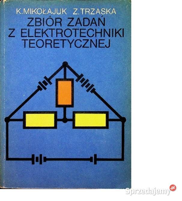 Zbiór zadań z elektrotechniki teoretycznej K Osięciny
