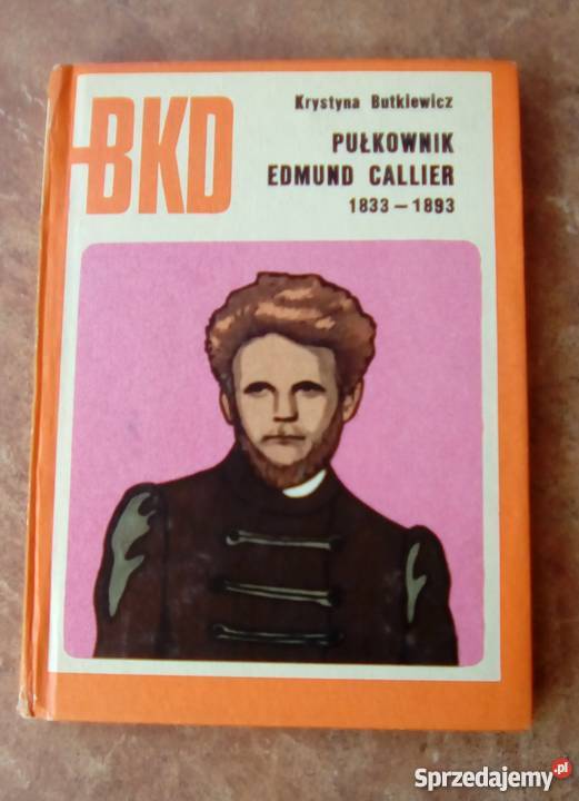 PUŁKOWNIK EDMUND CALLIER Krystyna BUTKIEWICZ twarda Proza i poezja Parczew sprzedam