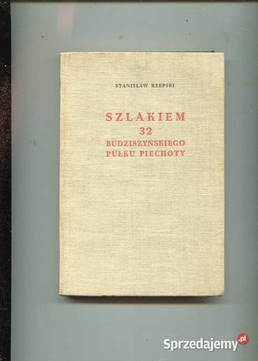 Szlakiem 32 Budziszyńskiego Pułku Piechoty Szczecin