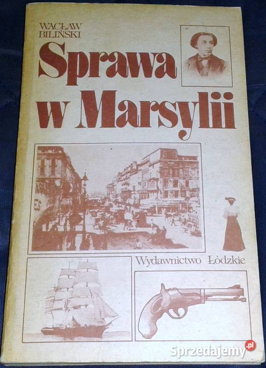 Sprawa w Marsylii Wacław Biliński Rok wydania 1983 Chełm sprzedam