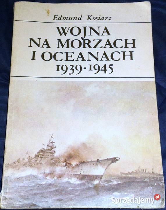 Wojna na morzach i oceanach 19391945 Edmund Chełm sprzedam