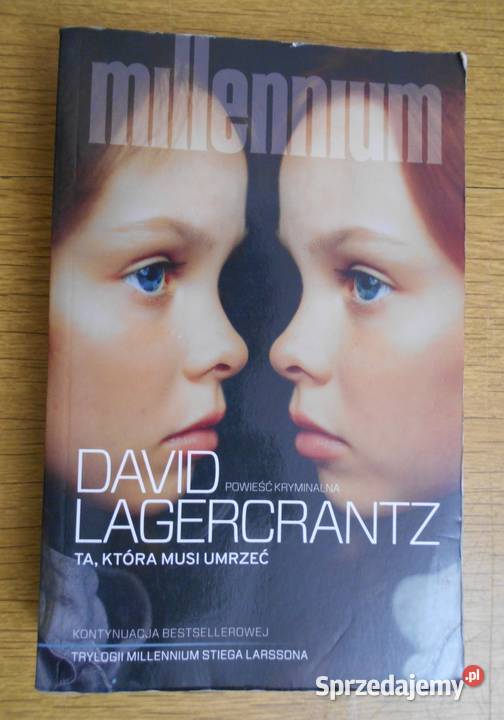 David Lagercrantz Millennium Ta która musi thrillery, sensacyjne Parczew