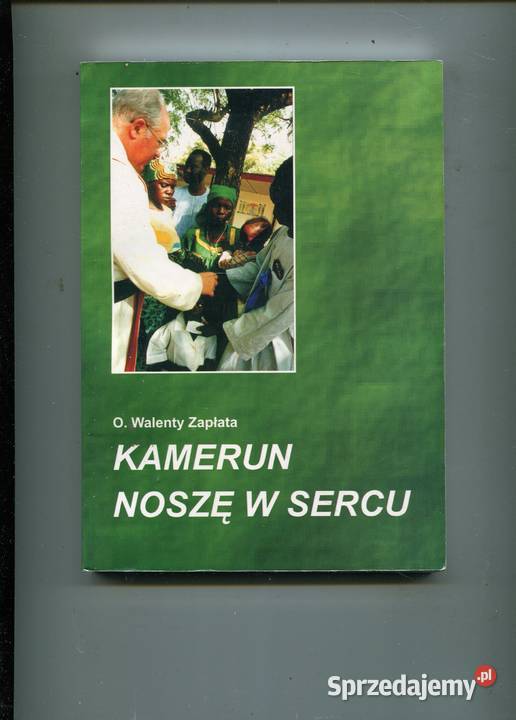 Kamerun noszę w sercu O Walenty Zapłata Szczecin