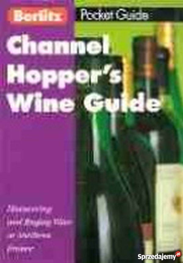 CHANNEL HOPPERS WINE GUIDE Rok wydania 1997 pomorskie
