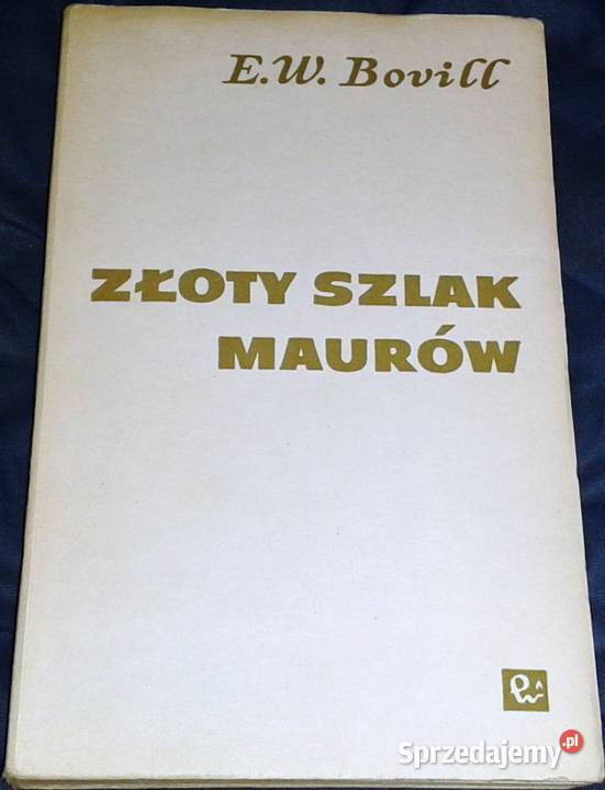 Złoty szlak Maurów E W Bovill Chełm sprzedam