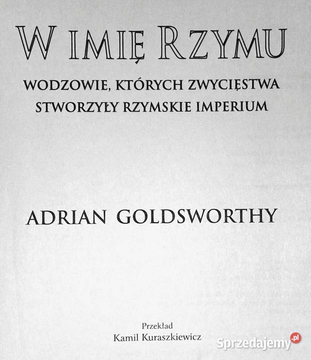 W imię Rzymu Adrian Goldsworthy lubelskie Chełm