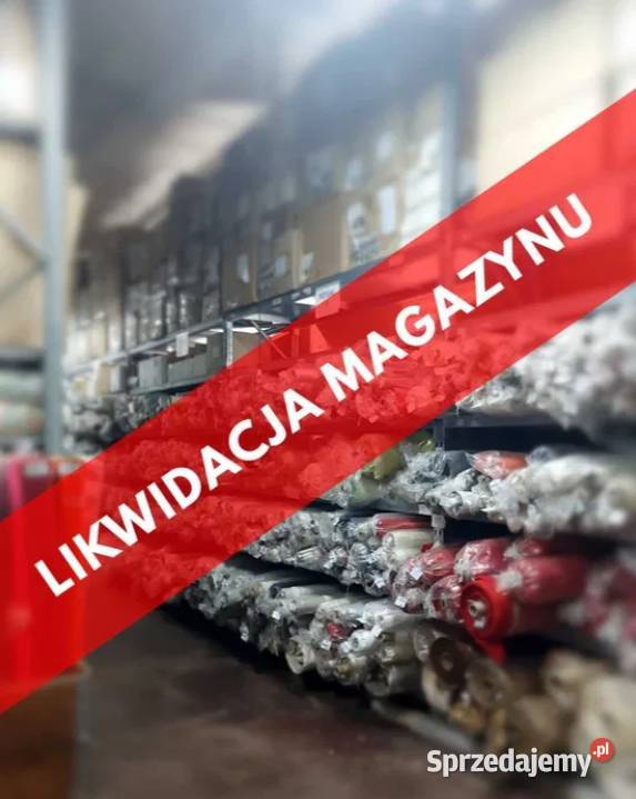 Likwidacja magazynu tkanin likwidacja obiciówki Nowe