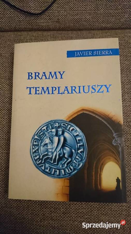 Javier Sierra Bramy Templariuszy mazowieckie