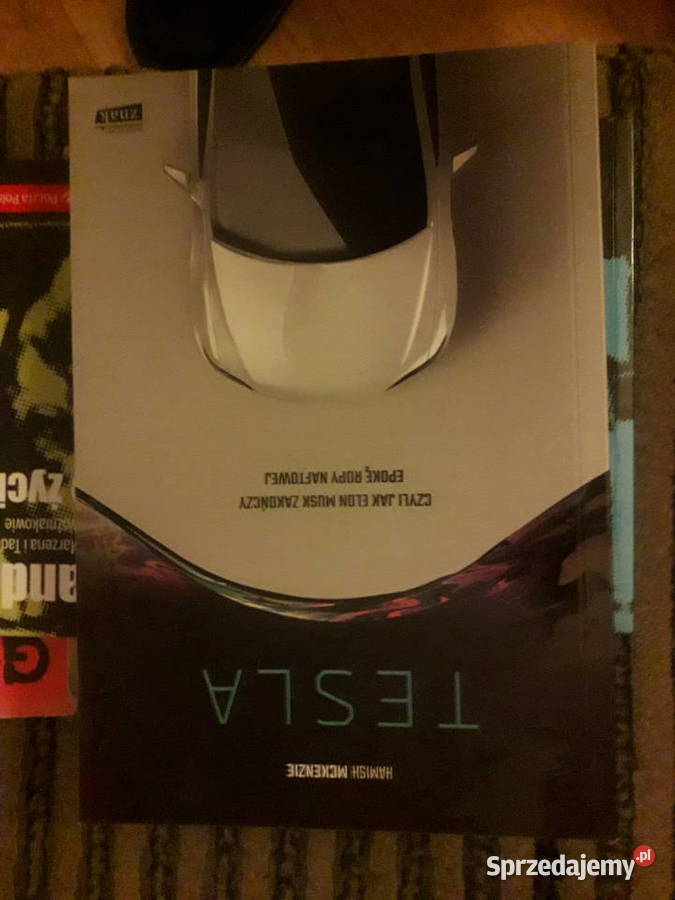 TESLA CZYLI ELON MUSK ZAKOŃCZY ERĘ ROPY reportaż, literatura faktu Warszawa
