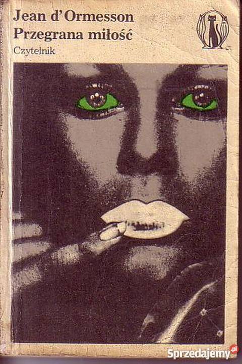 0926 PRZEGRANA MIŁOŚĆ JEAN DORMESSON literatura piękna - proza zagraniczna Proza i poezja