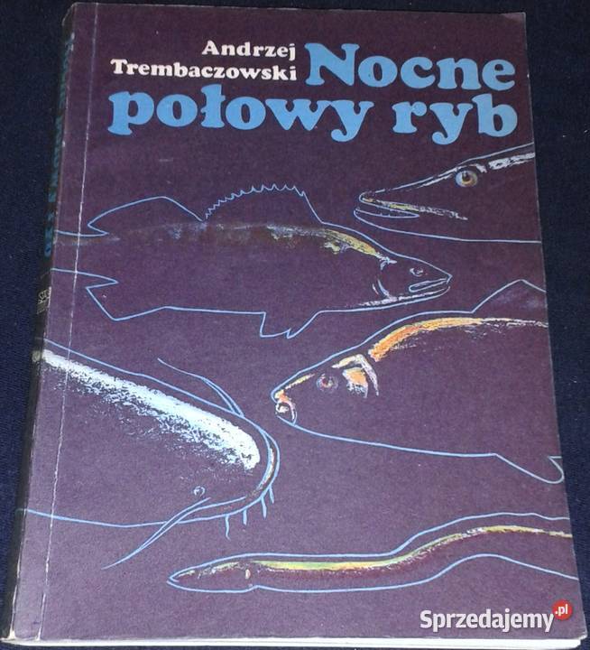Nocne połowy ryb Andrzej Trembaczowski Pozostałe lubelskie Chełm