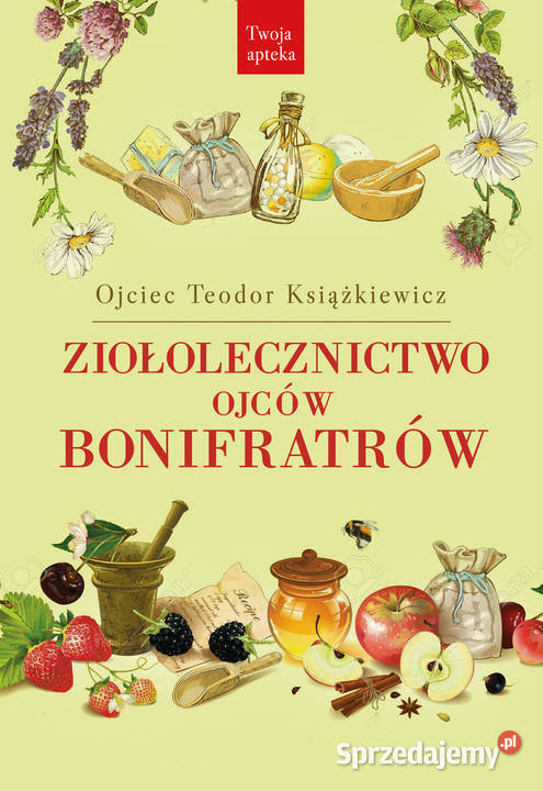 Ziołolecznictwo Ojców Bonifratrów Autor o Teodor Łódź