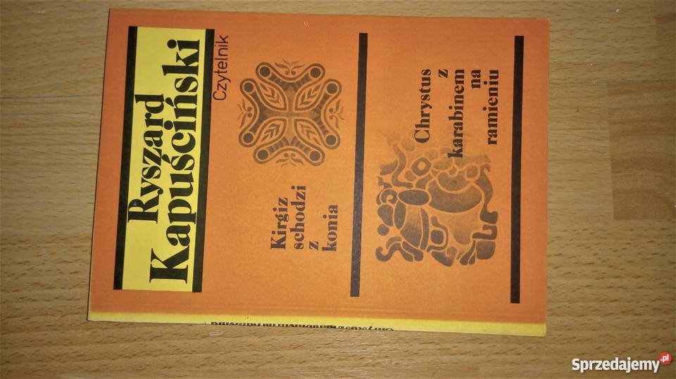 Kirgiz schodzi z konia Ryszard Kapuściński wielkopolskie