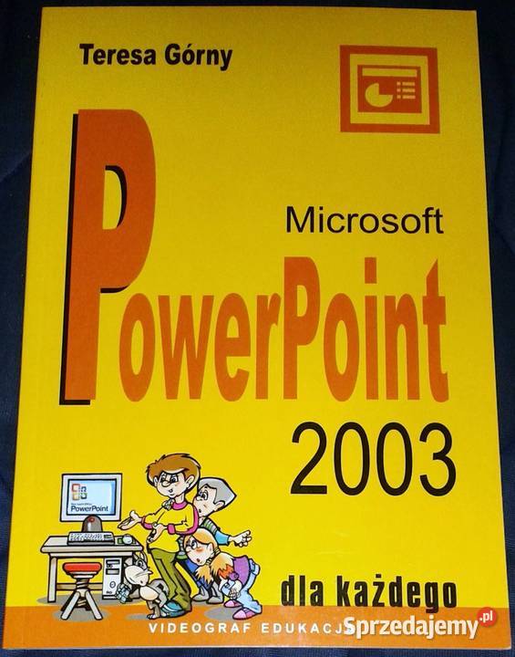 Microsoft PowerPoint 2003 każdego Teresa Górny Chełm sprzedam