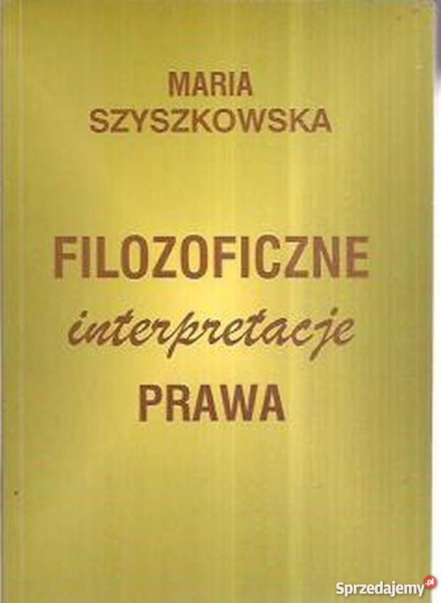 FILOZOFICZNE INTERPRETACJE PRAWA SZYSZKOWSKA Łódź