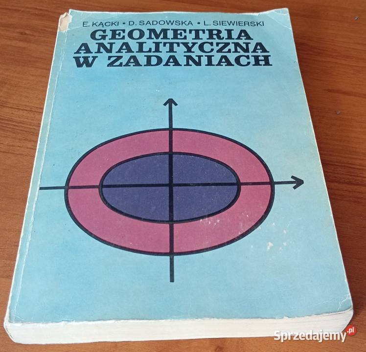 Geometria analityczna w zadaniach Edward Kącki Gdańsk