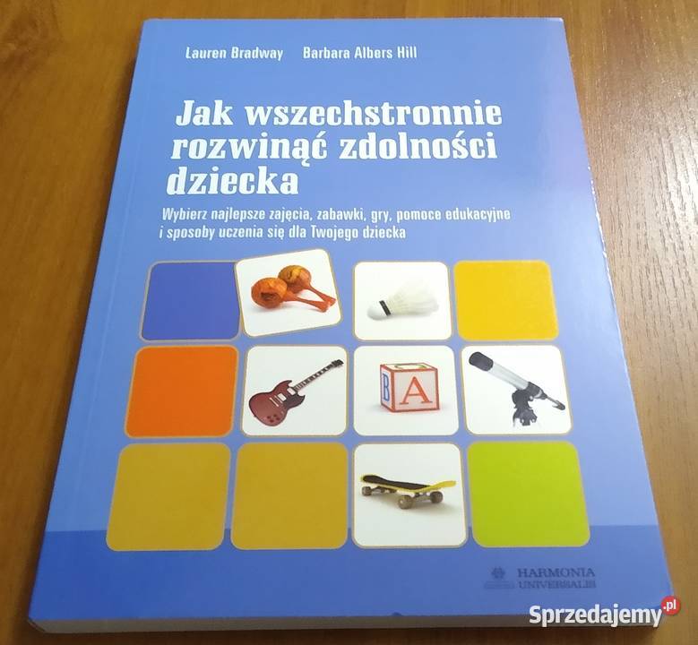 wszechstronnie rozwinąć zdolności dziecka Rok wydania 2012 Gdańsk