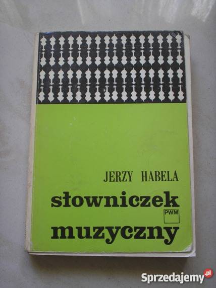 Słowniczek muzyczny Jerzy Habela Kraków