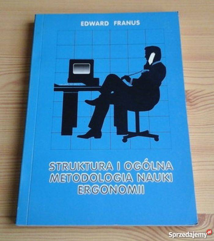 STRUKTURA I OGÓLNA METODOLOGIA NAUKI ERGONOMII