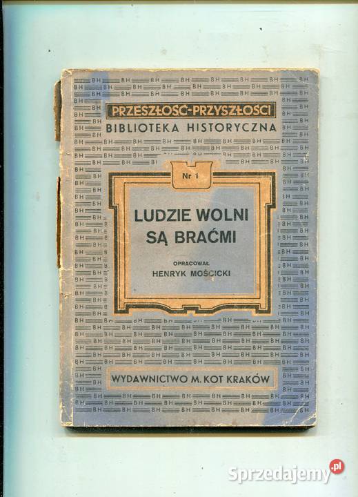 Ludzie wolni są braćmi Henryk Mościcki opr