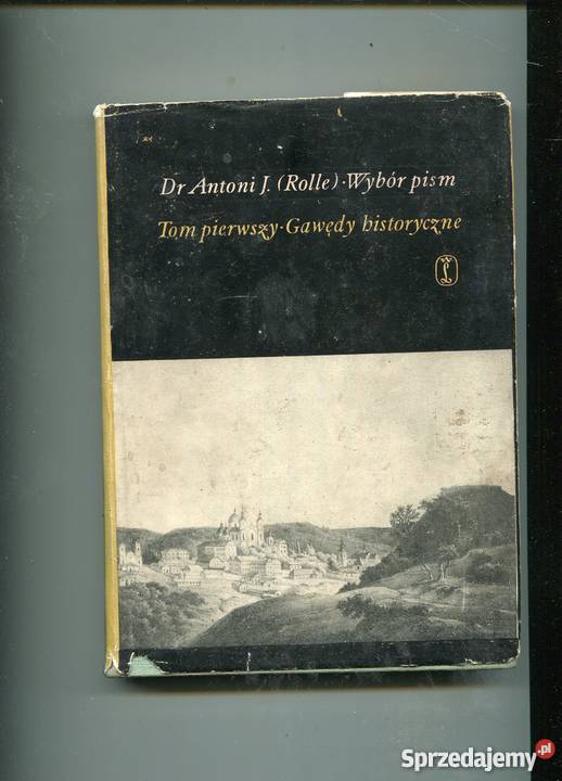 Wybór pism T1 Gawędy historyczne Antoni Rolle Pozostałe zachodniopomorskie Szczecin sprzedam