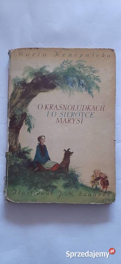 Maria Konopnicka • O Krasnoludkach I O Sierotce Marysi 1954 Pruszków Sprzedajemypl 2790