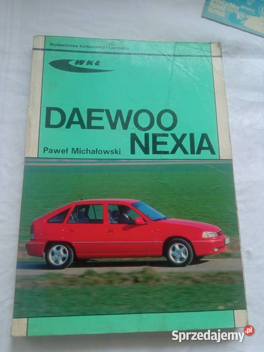 Daewoo Nexia instrukcja obsługi książka Książki i Podręczniki zachodniopomorskie Szczecin