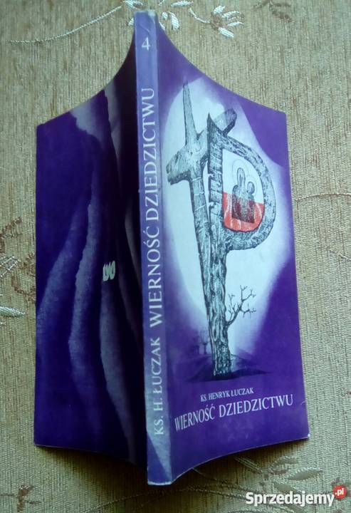 WIERNOŚĆ DZIEDZICTWU KS Henryk ŁUCZAK Parczew