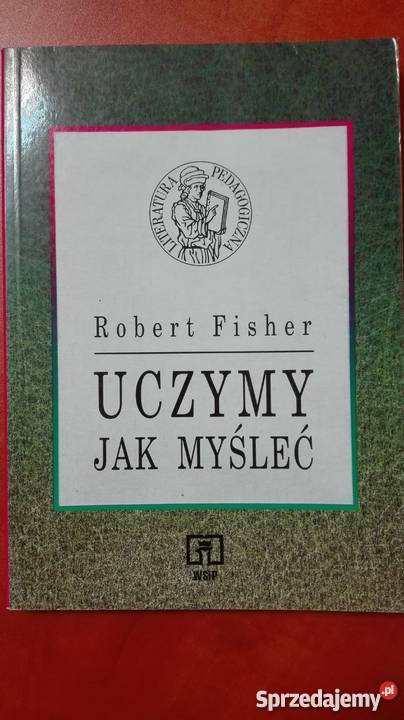 Uczymy myśleć Robert Fisher WSiP Rok wydania 1999 warmińsko-mazurskie Olsztyn sprzedam
