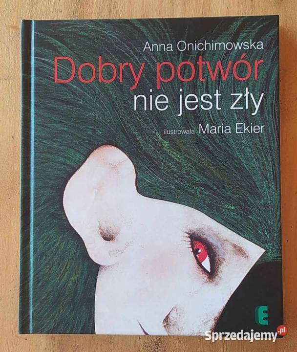 potwór nie jest zły Anna Onichimowska Warszawa