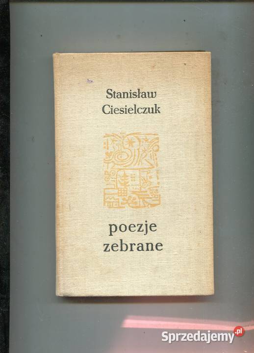 Poezje zebrane Stanisław Ciesielczuk Szczecin