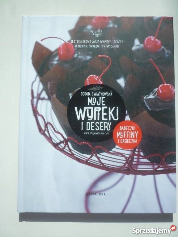 MOJE WYPIEKI I DESERY DOROTA ŚWIĄTKOWSKA Gorzów Wielkopolski