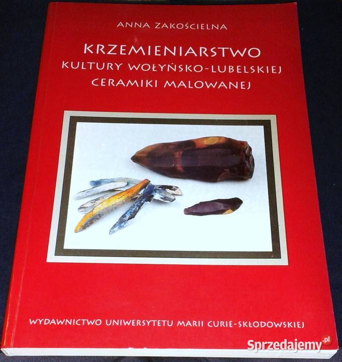 Krzemieniarstwo kultury wołyńskolubelskiej lubelskie Chełm