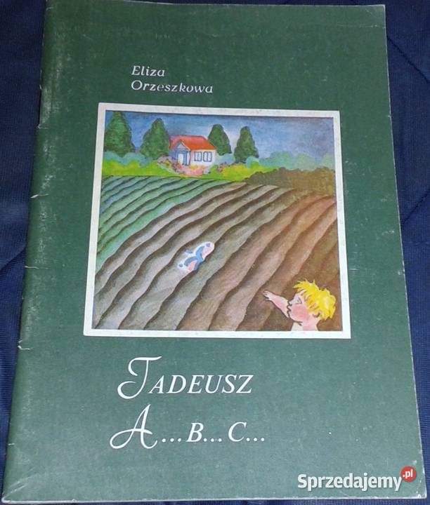 Tadeusz ABC Eliza Orzeszkowa Rok wydania 1985 Kultura i Rozrywka Chełm