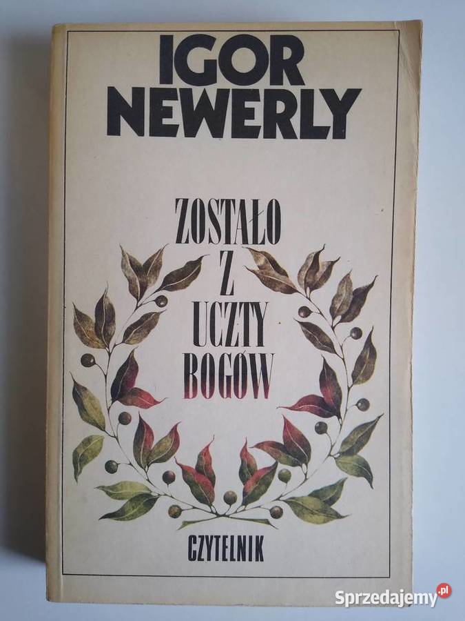 Zostało z uczty bogów Igor Newerly Rok wydania 1989 Gdańsk