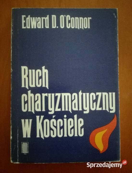 Ruch charyzmatyczny w Kościele Edward D OConnor dolnośląskie