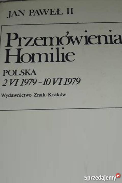 PRZEMÓWIENIA HOMILIE 1979 JAN PAWEŁ II Tarnów sprzedam