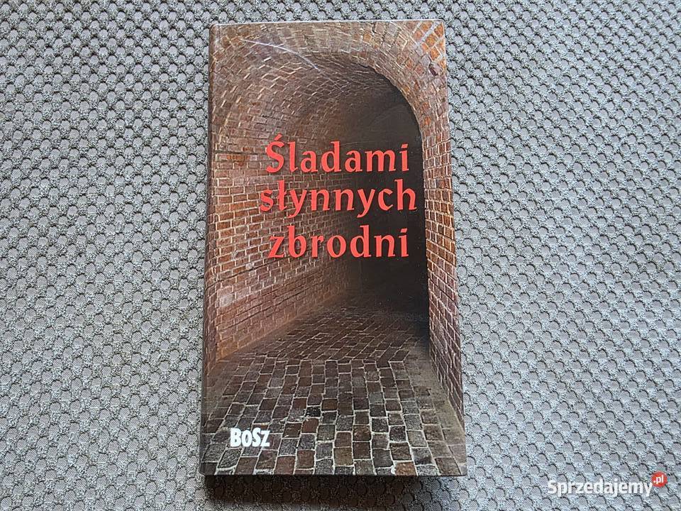 Śladami słynnych zbrodni przewodnik wyd BOSZ Mapy i przewodniki Kraków