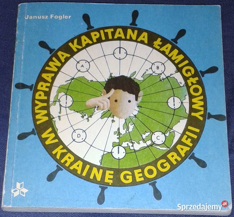Wyprawa kapitana Łamigłowy w krainę geografii Rok wydania 1980 Chełm