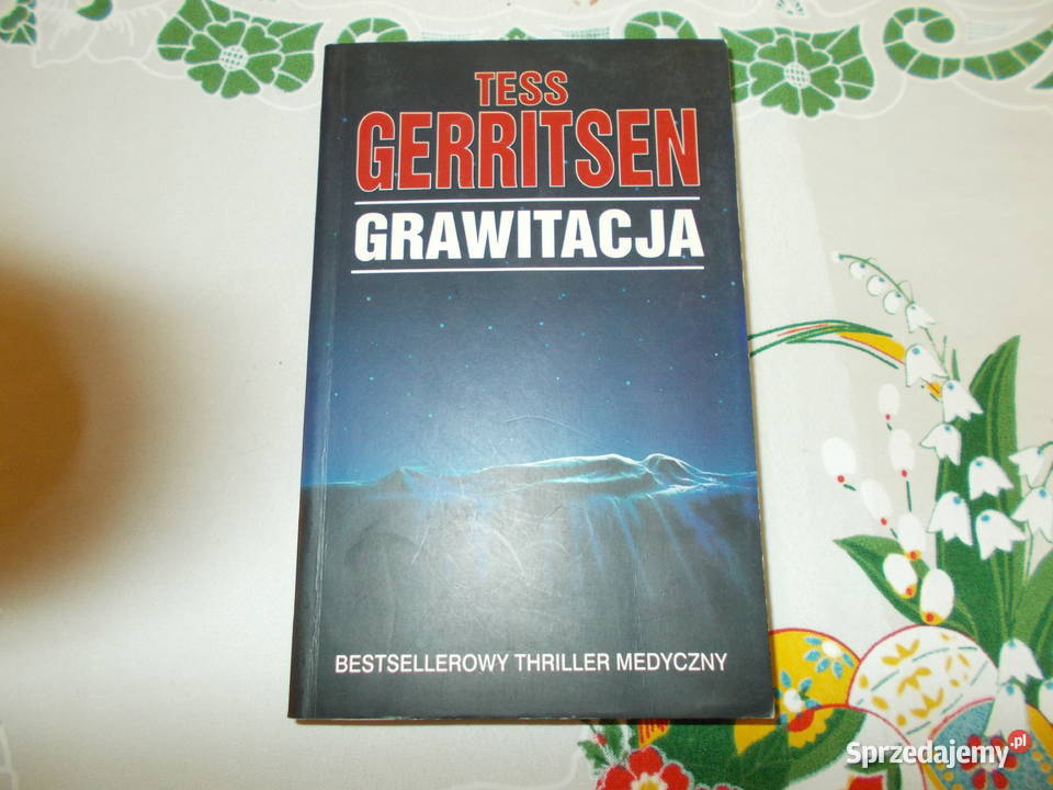 Tess Gerritsen Grawitacja Głubczyce