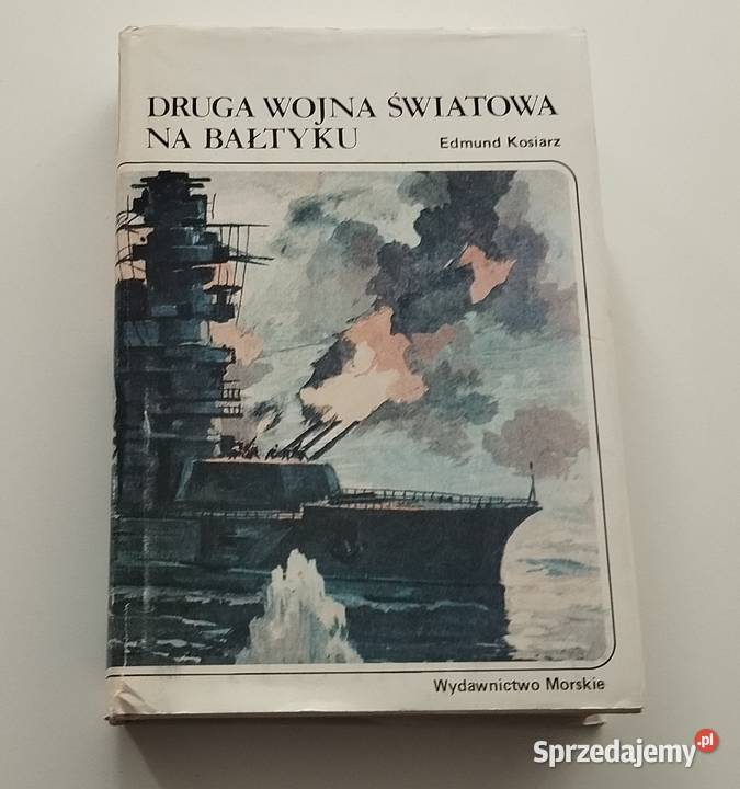 Druga Wojna Światowa na Bałtyku Edmund Kosiarz Warszawa