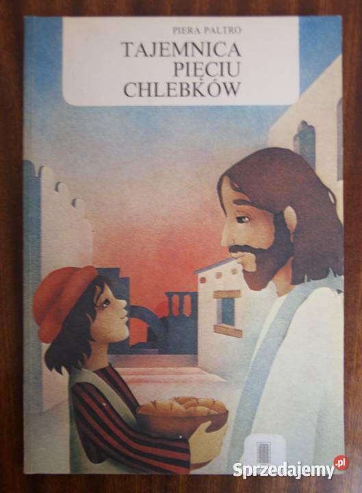 Piera Paltro Tajemnica pięciu chlebków Książki dla dzieci Parczew