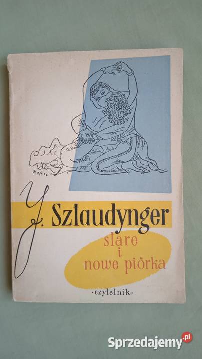 Stare i nowe piórka Sztaudynger wydanie 1957 r Pozostałe Warszawa