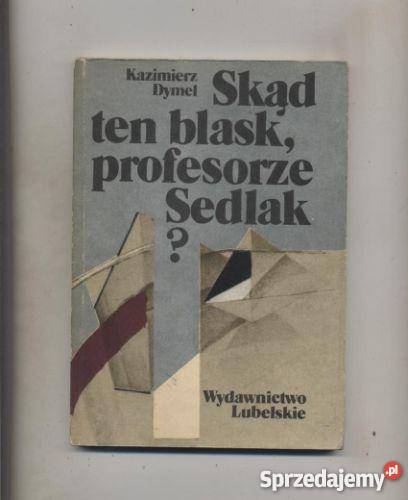 Dymel K Skąd ten blask profesorze Sedlak