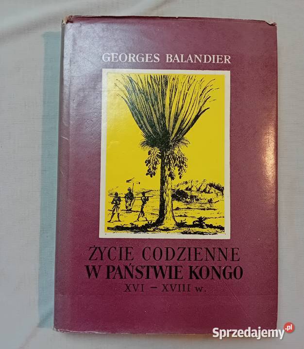 Georges Balandier Życie codzienne w państwie Koźminek