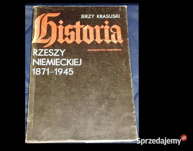 Historia Rzeszy Niemieckiej 1871 1945 Jerzy Chełm sprzedam