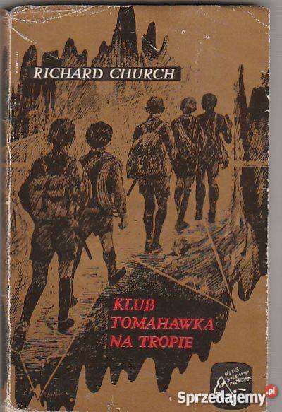 7625 KLUB TOMAHAWKA NA TROPIE RICHARD CHURCH Książki dla dzieci Czyrna sprzedam
