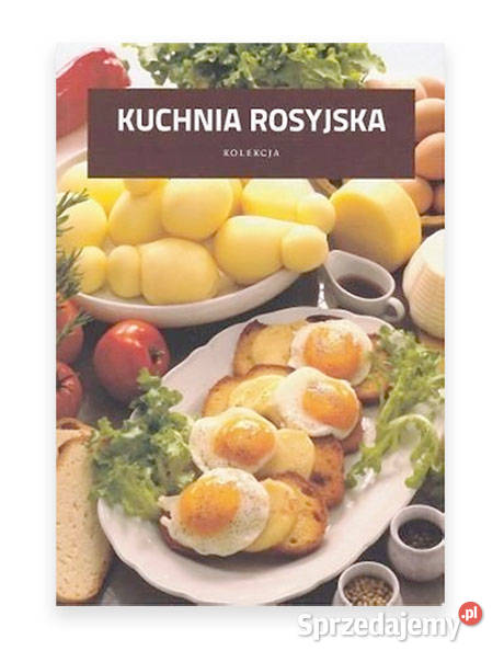nowa książka kuchnia rosyjska rosyjska książka Bydgoszcz